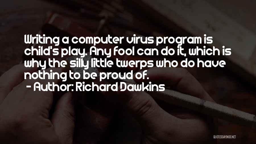 Computer Virus Quotes By Richard Dawkins