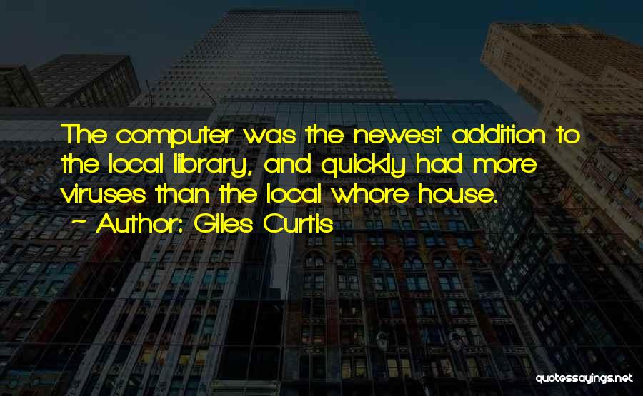 Computer Viruses Quotes By Giles Curtis
