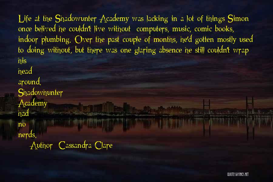 Computers And Books Quotes By Cassandra Clare