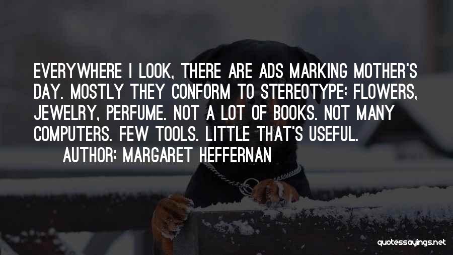 Computers And Books Quotes By Margaret Heffernan