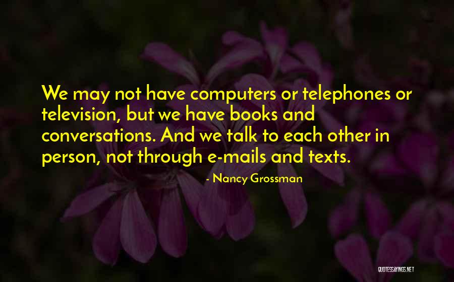 Computers And Books Quotes By Nancy Grossman