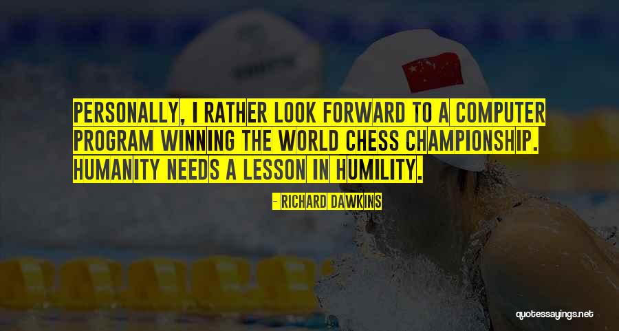 Computers And Humanity Quotes By Richard Dawkins Computers And Humanity Quotes By Richard Dawkins