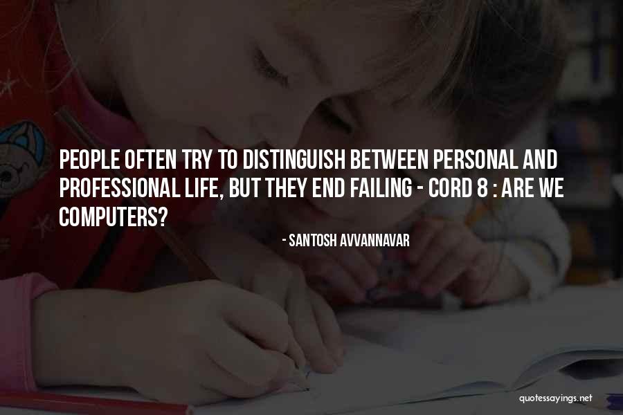 Computers And Life Quotes By Santosh Avvannavar Computers And Life Quotes By Santosh Avvannavar