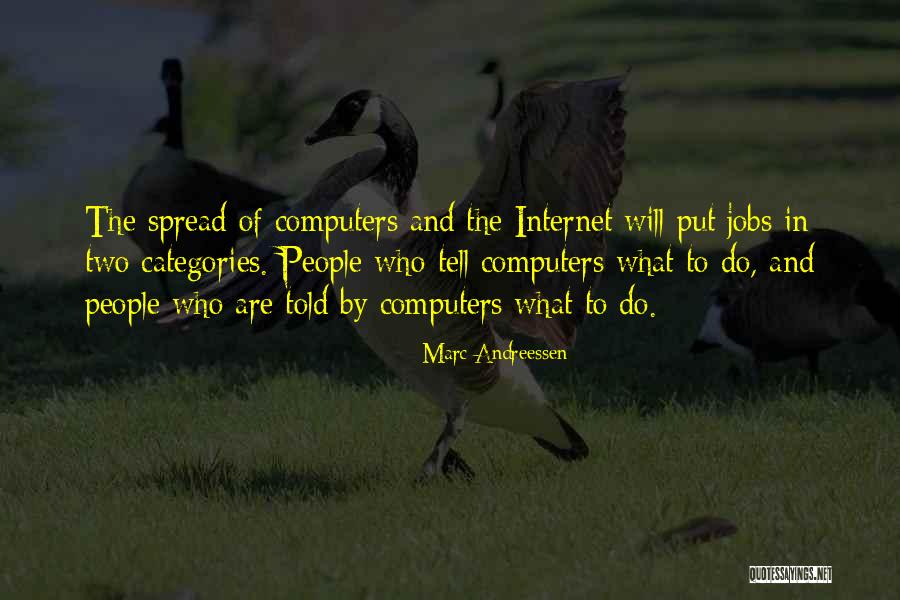 Computers And The Internet Quotes By Marc Andreessen Computers And The Internet Quotes By Marc Andreessen