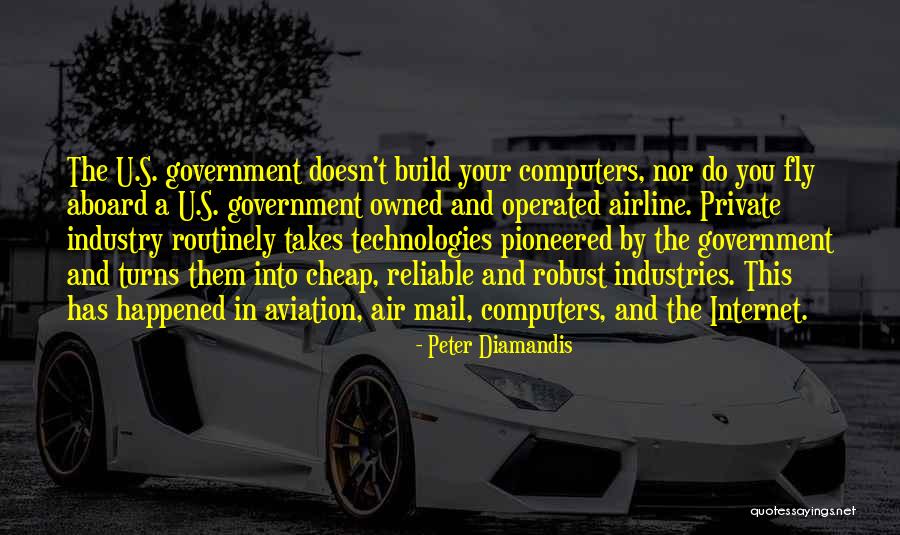 Computers And The Internet Quotes By Peter Diamandis Computers And The Internet Quotes By Peter Diamandis