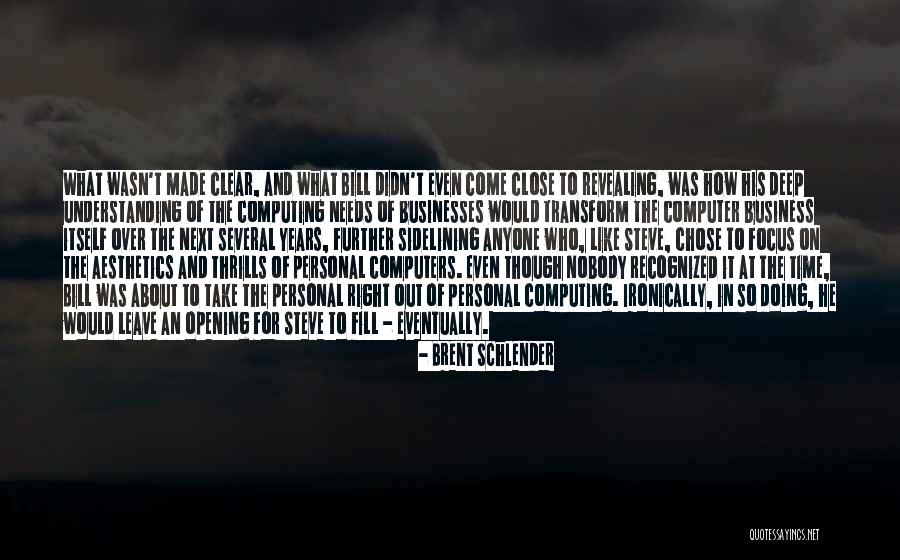 Computers In Business Quotes By Brent Schlender Computers In Business Quotes By Brent Schlender