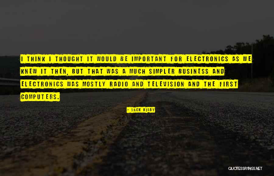 Computers In Business Quotes By Jack Kilby Computers In Business Quotes By Jack Kilby