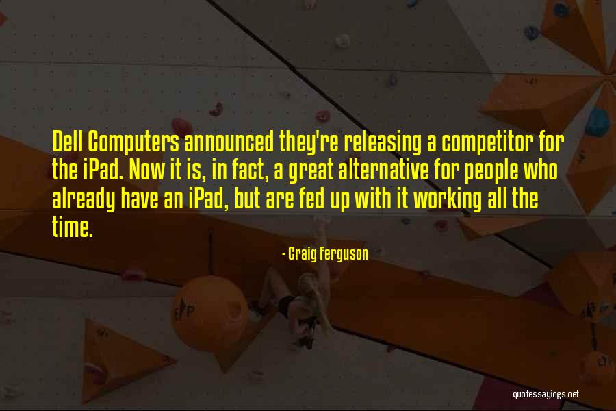 Computers Not Working Quotes By Craig Ferguson Computers Not Working Quotes By Craig Ferguson