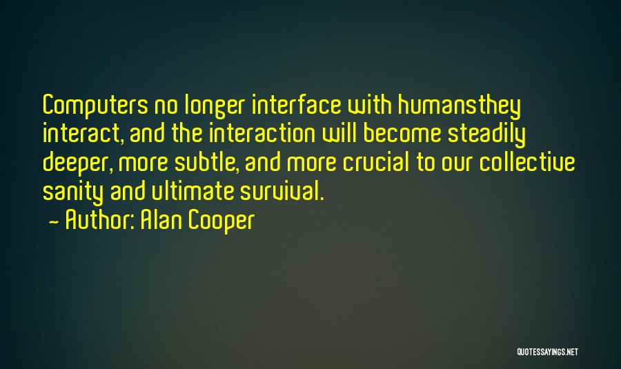 Computers Quotes By Alan Cooper