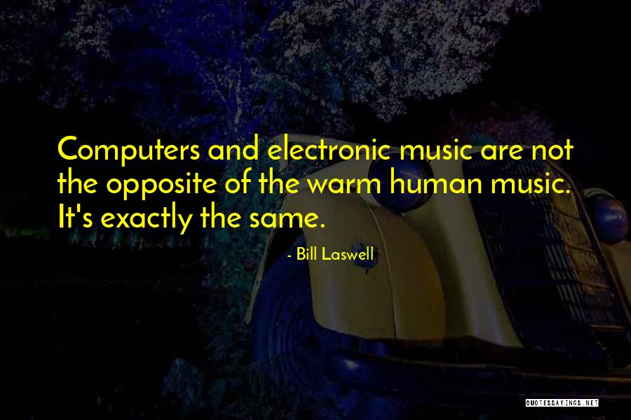 Computers Quotes By Bill Laswell