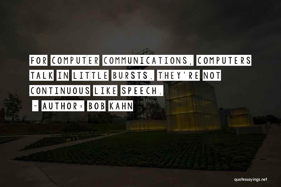 Computers Quotes By Bob Kahn