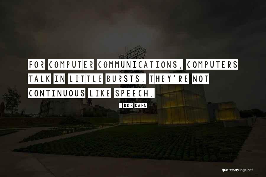 Computers Quotes By Bob Kahn