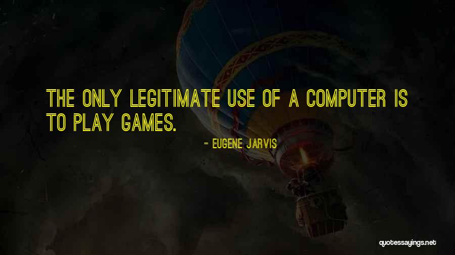 Computers Quotes By Eugene Jarvis