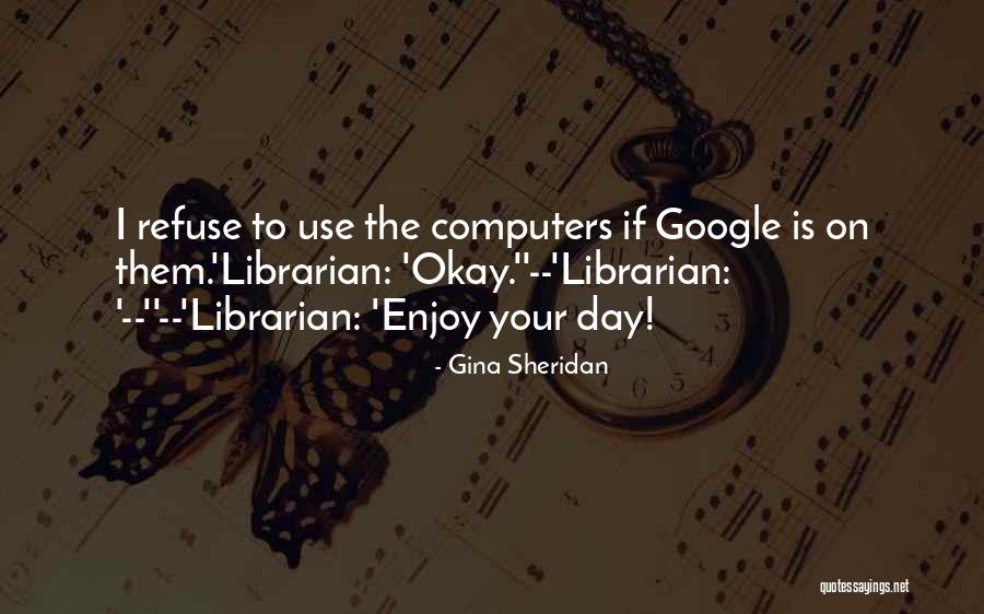 Computers Quotes By Gina Sheridan