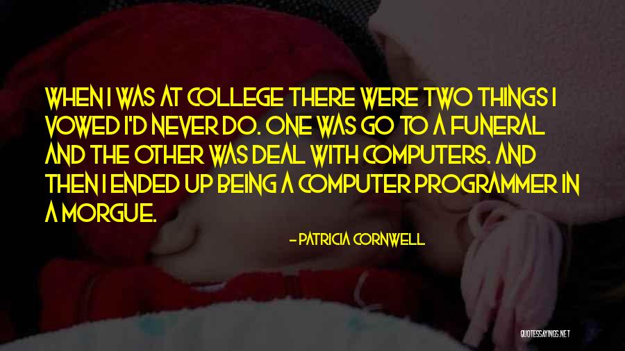 Computers Quotes By Patricia Cornwell