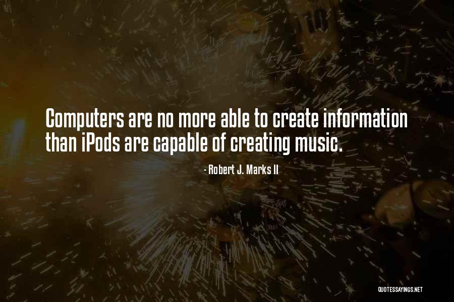 Computers Quotes By Robert J. Marks II