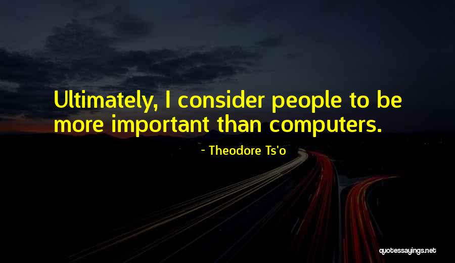 Computers Quotes By Theodore Ts'o