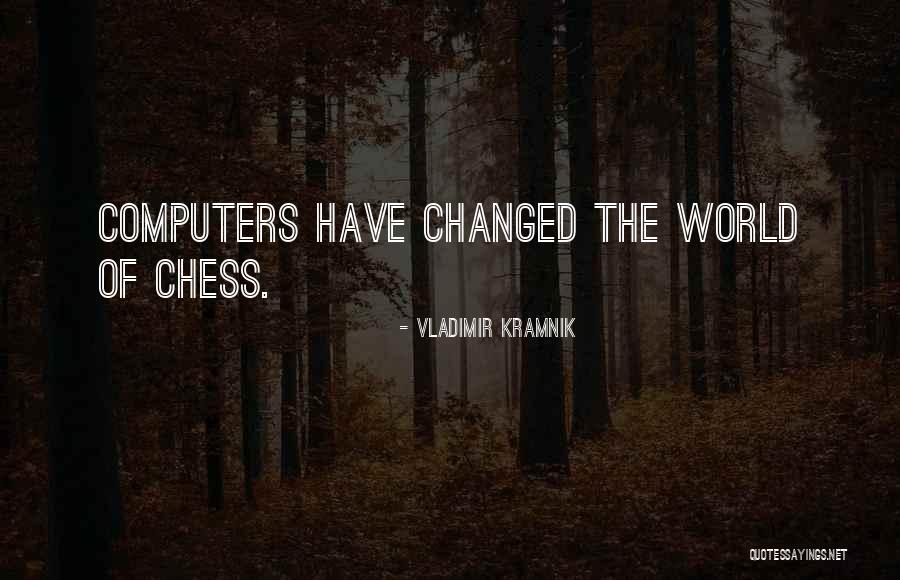 Computers Quotes By Vladimir Kramnik