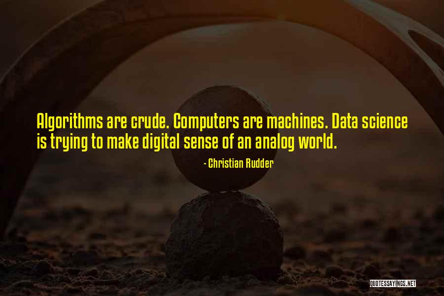 Computers & Science Quotes By Christian Rudder Computers & Science Quotes By Christian Rudder