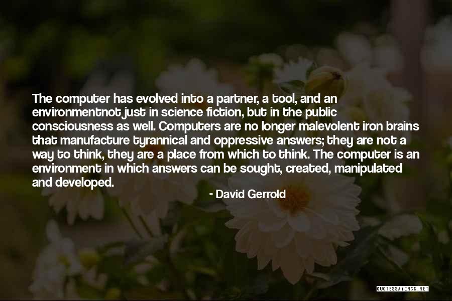 Computers & Science Quotes By David Gerrold Computers & Science Quotes By David Gerrold