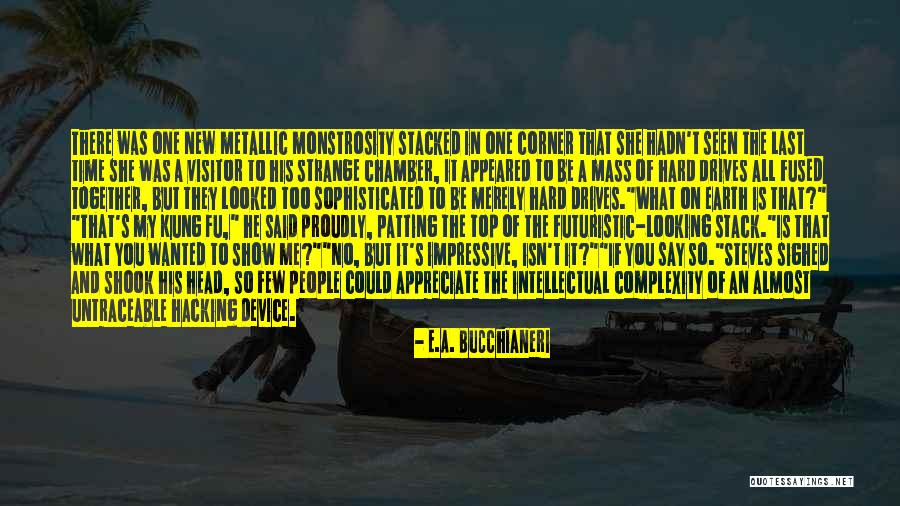 Computers & Science Quotes By E.A. Bucchianeri Computers & Science Quotes By E.A. Bucchianeri