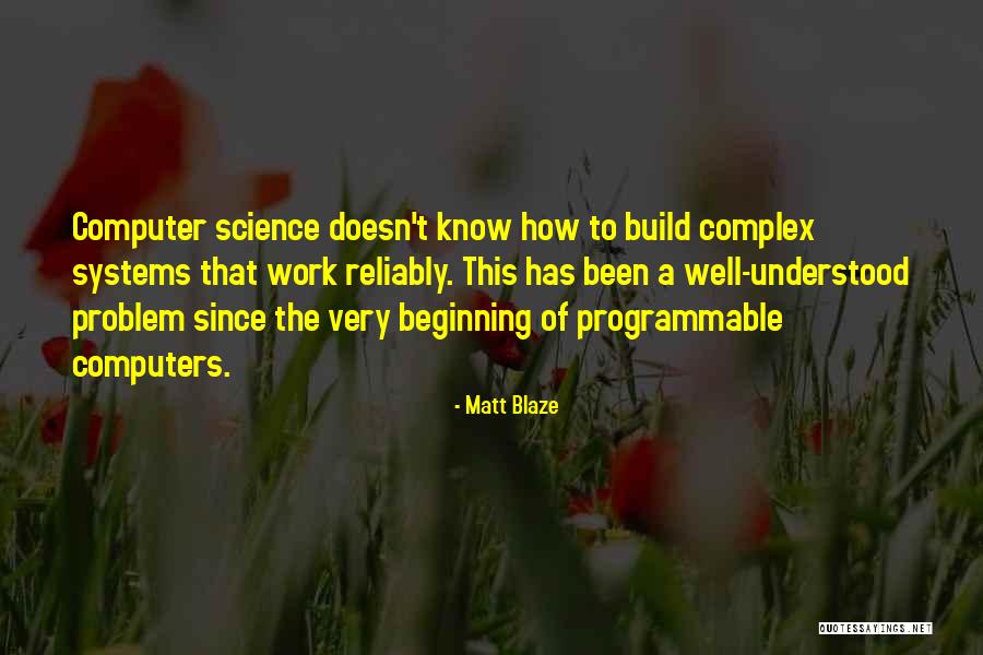 Computers & Science Quotes By Matt Blaze Computers & Science Quotes By Matt Blaze