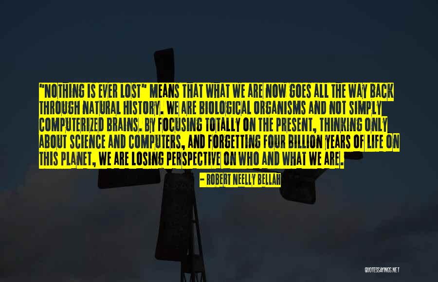 Computers & Science Quotes By Robert Neelly Bellah Computers & Science Quotes By Robert Neelly Bellah
