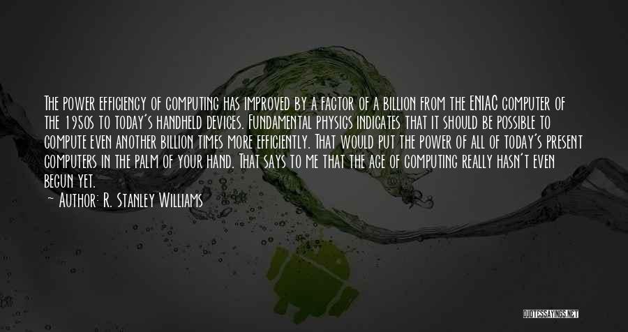 Computing Quotes By R. Stanley Williams