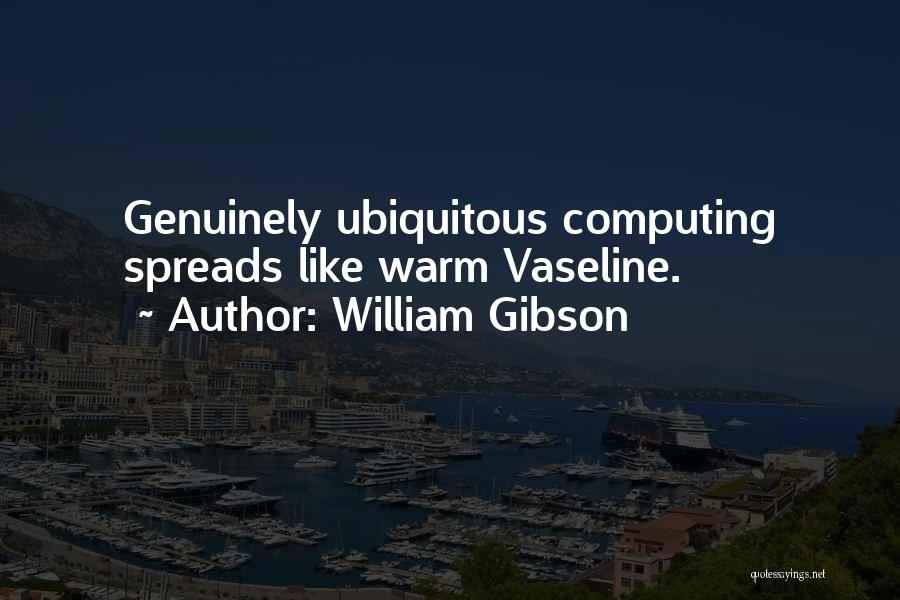 Computing Quotes By William Gibson