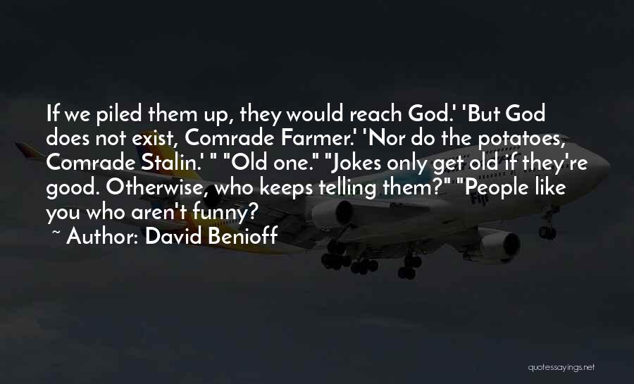 Comrade Quotes By David Benioff