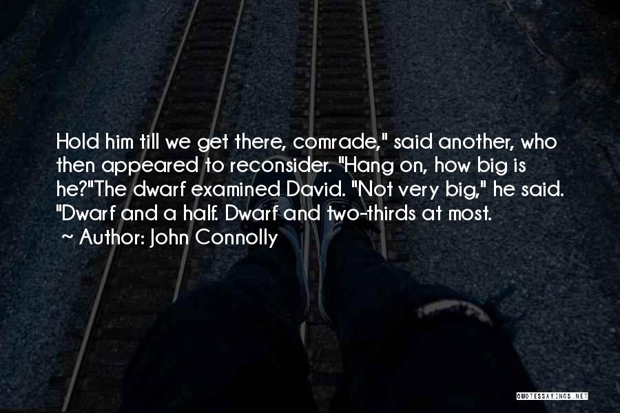 Comrade Quotes By John Connolly