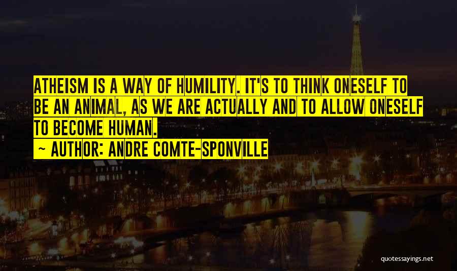 Comte Philosophy Quotes By Andre Comte-Sponville