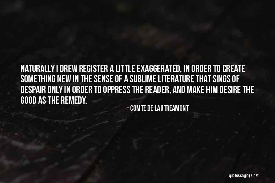Comte Quotes By Comte De Lautreamont Comte Quotes By Comte De Lautreamont