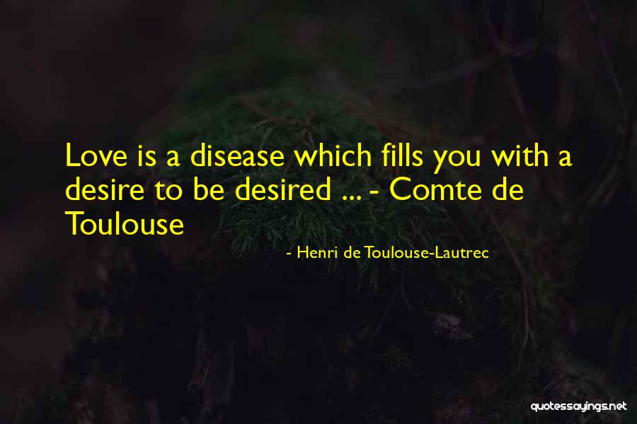 Comte Quotes By Henri De Toulouse-Lautrec