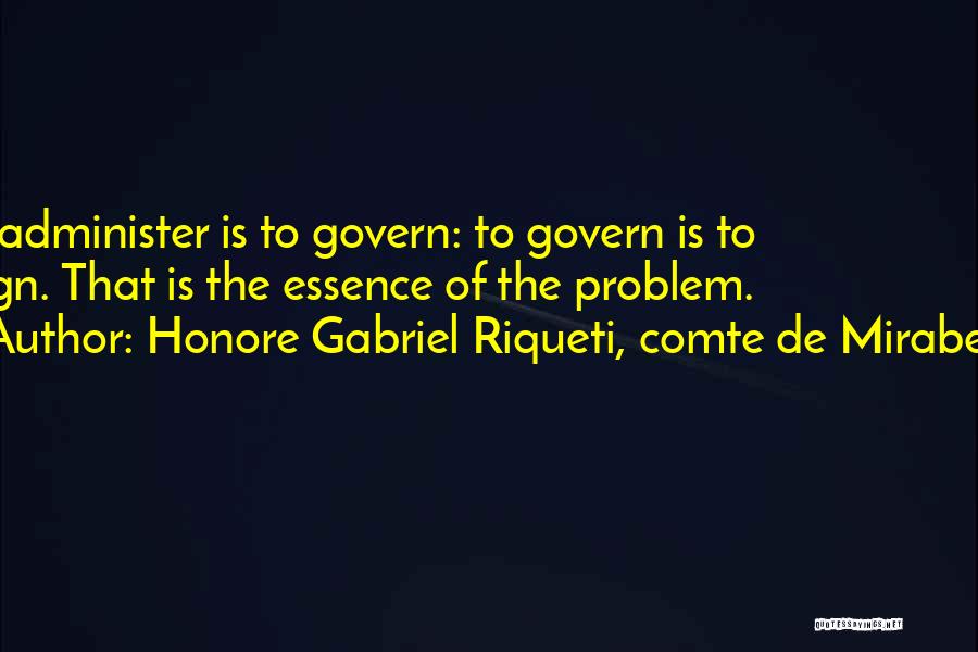 Comte Quotes By Honore Gabriel Riqueti, Comte De Mirabeau