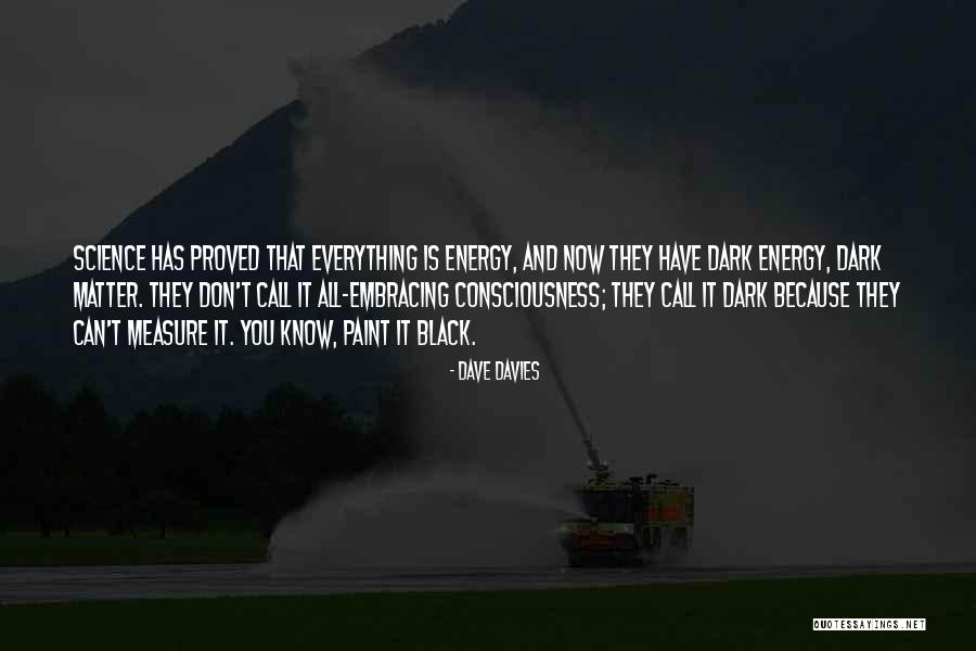Con Consciousness Quotes By Dave Davies Con Consciousness Quotes By Dave Davies