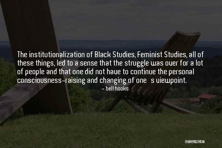 Con Consciousness Raising Quotes By Bell Hooks Con Consciousness Raising Quotes By Bell Hooks