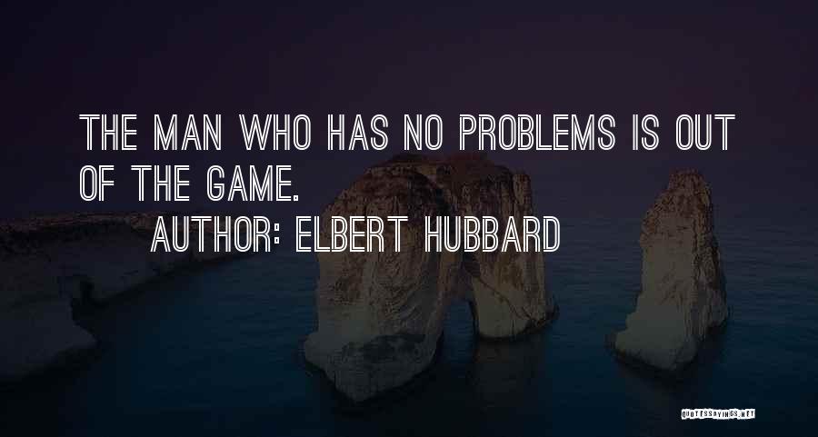 Con Game Quotes By Elbert Hubbard