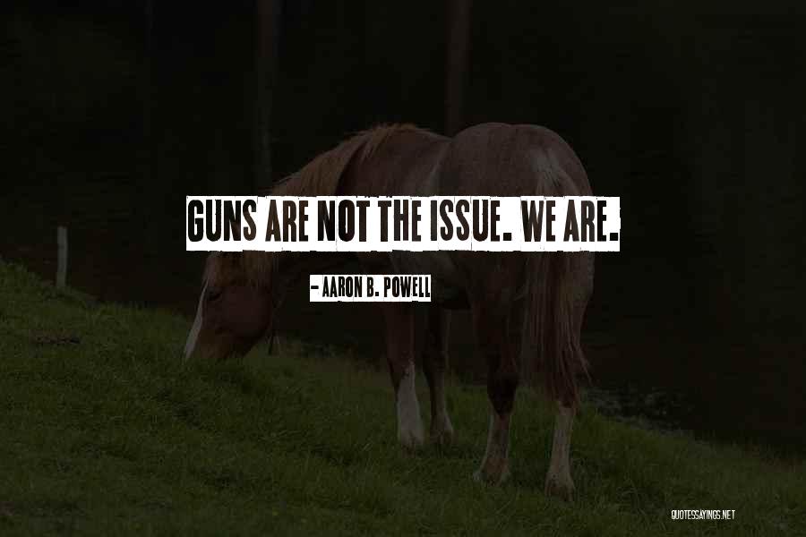 Con Gun Control Quotes By Aaron B. Powell Con Gun Control Quotes By Aaron B. Powell