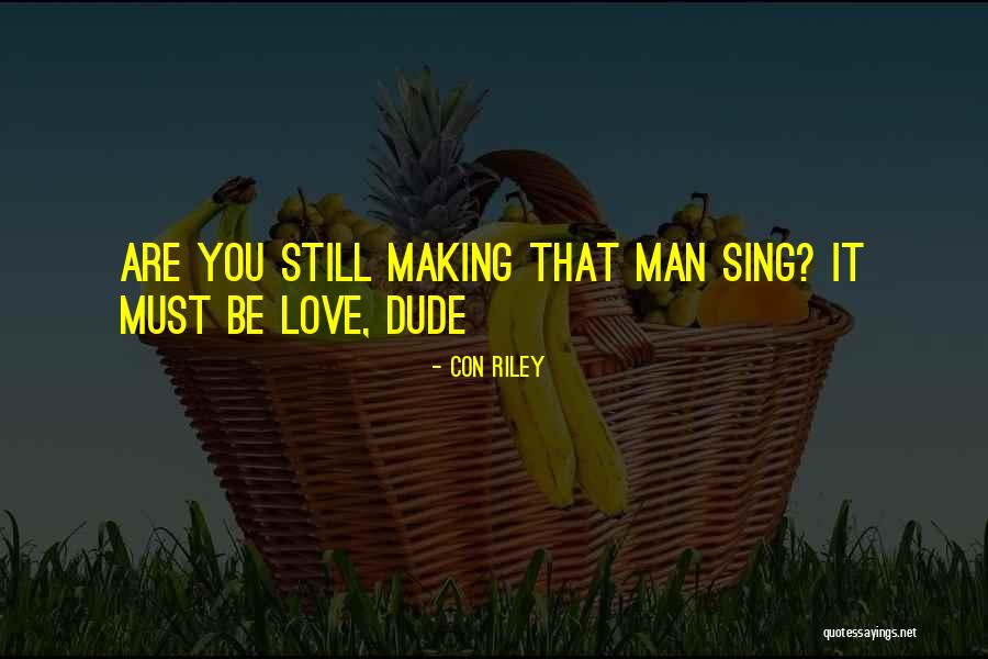 Con Man Quotes By Con Riley Con Man Quotes By Con Riley