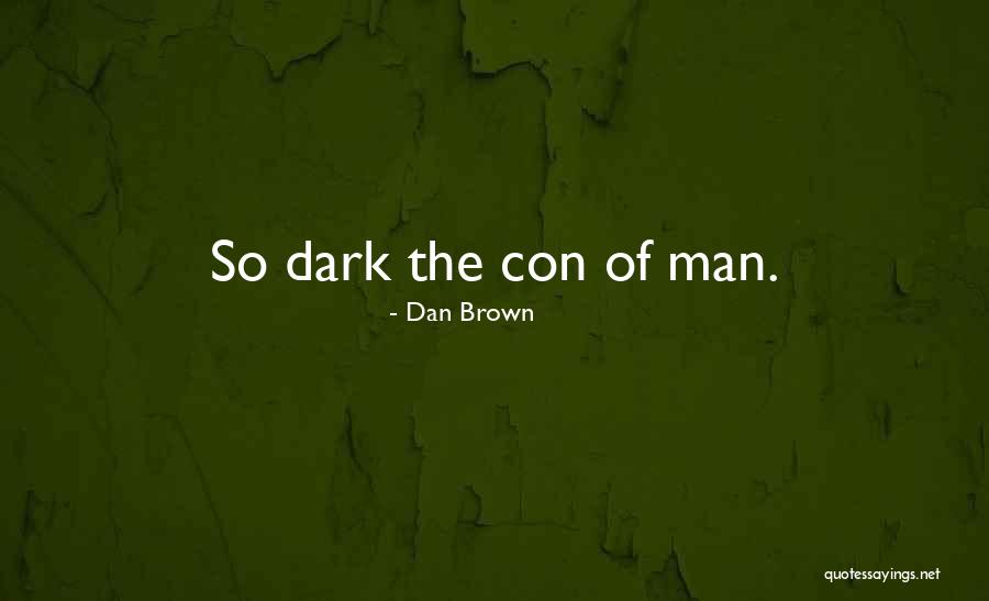 Con Man Quotes By Dan Brown Con Man Quotes By Dan Brown
