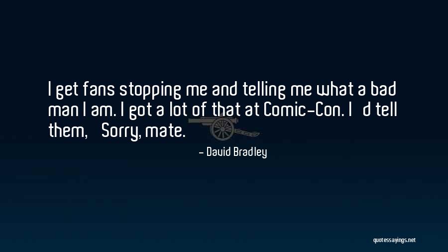 Con Man Quotes By David Bradley Con Man Quotes By David Bradley