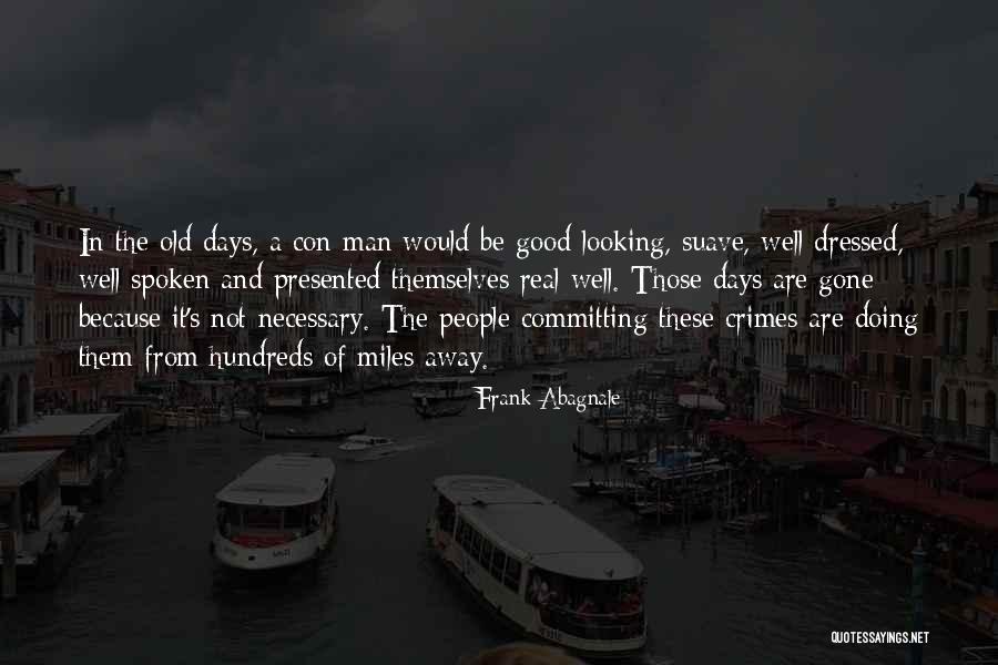 Con Man Quotes By Frank Abagnale Con Man Quotes By Frank Abagnale