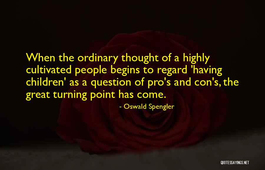 Con People Quotes By Oswald Spengler Con People Quotes By Oswald Spengler