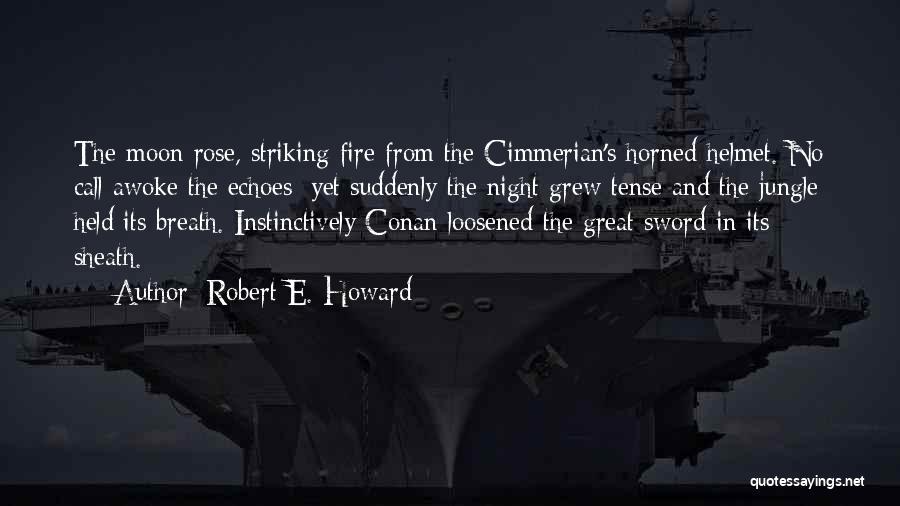 Conan Cimmerian Quotes By Robert E. Howard