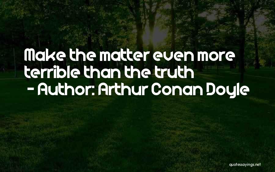 Conan Quotes By Arthur Conan Doyle