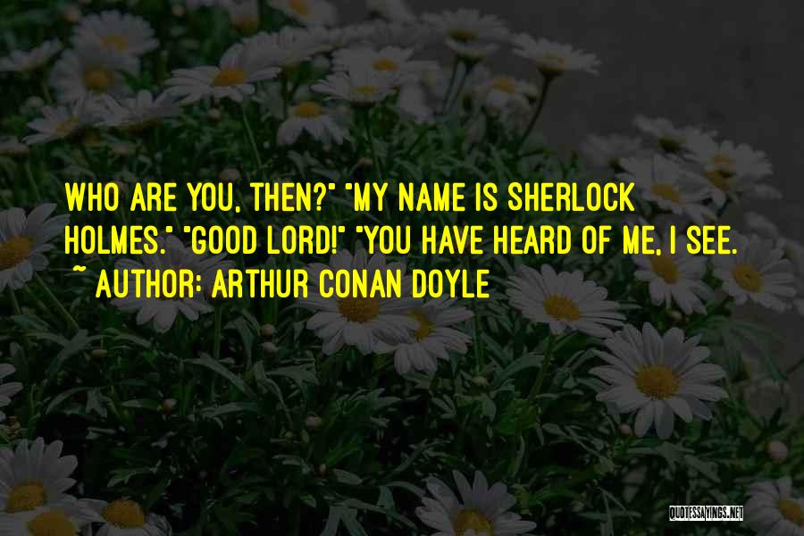 Conan Quotes By Arthur Conan Doyle