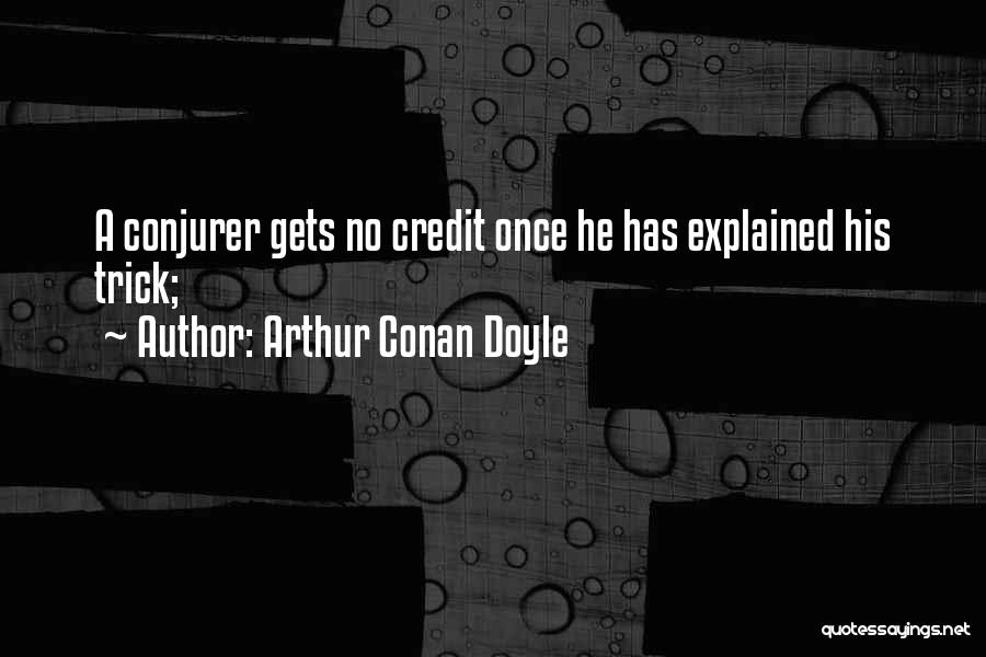 Conan Quotes By Arthur Conan Doyle