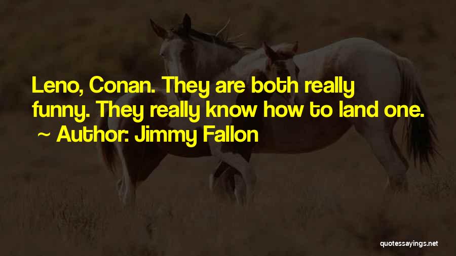 Conan Quotes By Jimmy Fallon