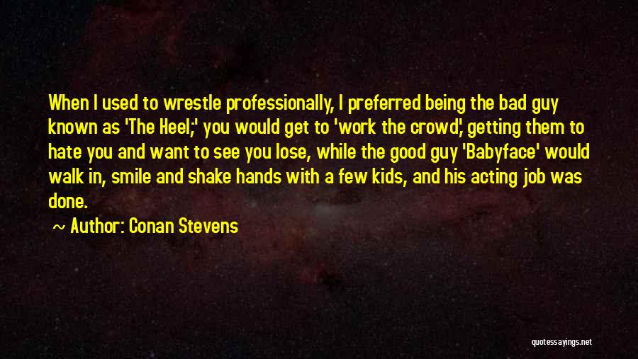 Conan Stevens Quotes 1364644